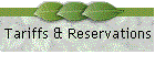 Tariffs & Reservations