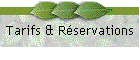 Tarifs & R�servations